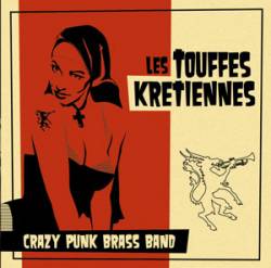 Les Touffes Kretiennes : Crazy Punk Brass Band